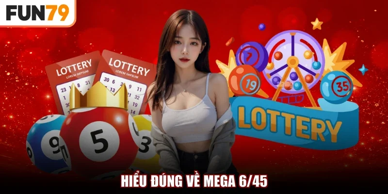 Hiểu đúng về mega 6/45
