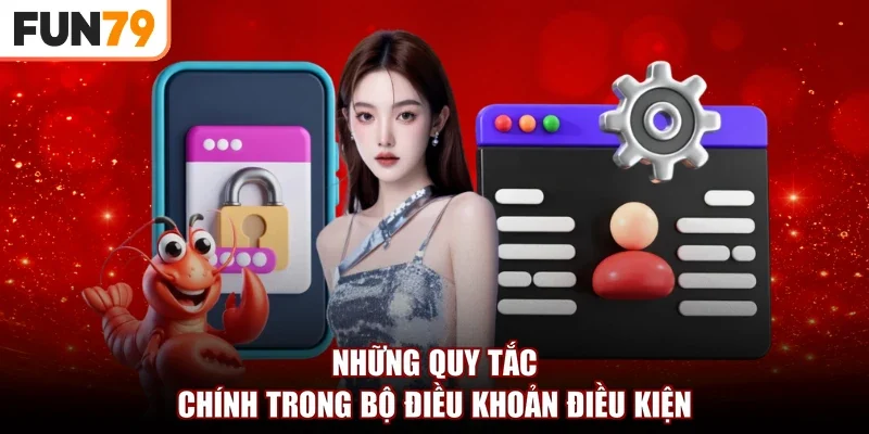 Những quy tắc chính trong bộ điều khoản điều kiện
