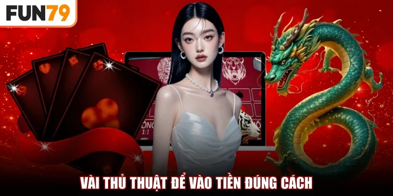 Vài thủ thuật để vào tiền đúng cách